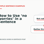 How to Use ‘no worries’ in a Sentence