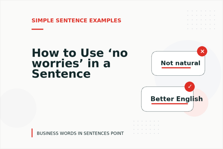 How to Use ‘no worries’ in a Sentence