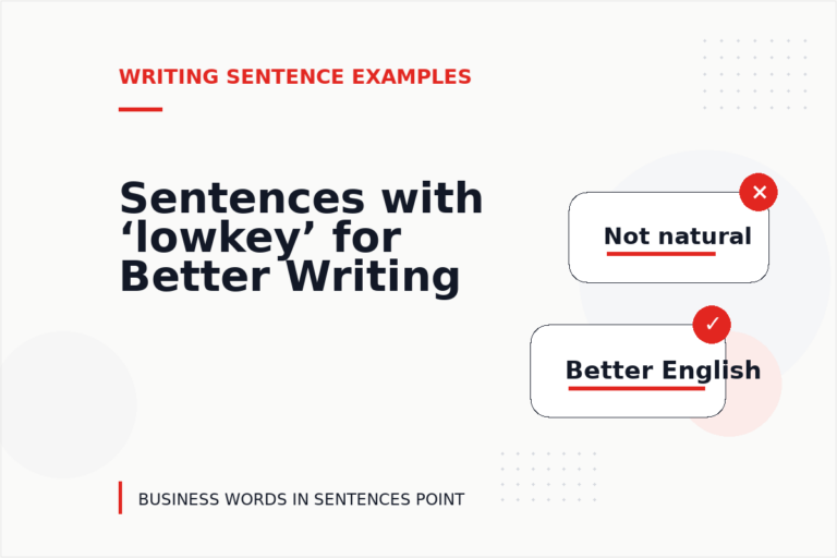 Sentences with ‘lowkey’ for Better Writing Sentences with ‘lowkey’ for Better Writing