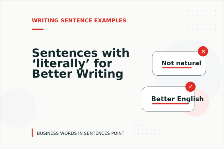 Sentences with ‘literally’ for Better Writing Sentences with ‘literally’ for Better Writing