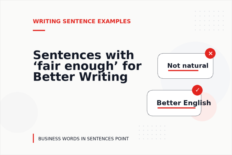 Sentences with ‘fair enough’ for Better Writing Sentences with ‘fair enough’ for Better Writing