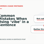 Common Mistakes When Using ‘vibe’ in a Sentence
