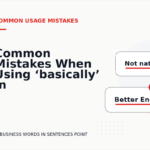 Common Mistakes When Using ‘basically’ in a Sentence
