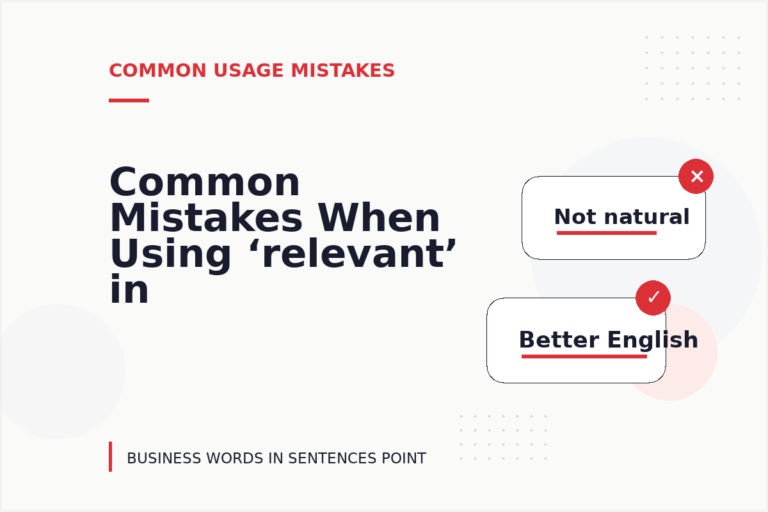 Common Mistakes When Using ‘relevant’ in a Sentence Common Mistakes When Using ‘relevant’ in a Sentence