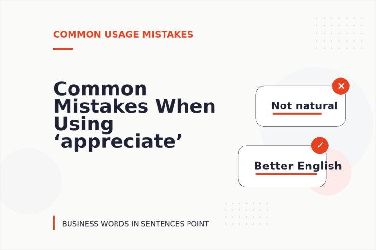 Common Mistakes When Using ‘appreciate’ in a Sentence Common Mistakes When Using ‘appreciate’ in a Sentence