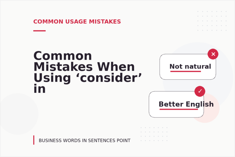 Common Mistakes When Using ‘consider’ in a Sentence Common Mistakes When Using ‘consider’ in a Sentence