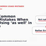 Common Mistakes When Using ‘as well’ in a Sentence